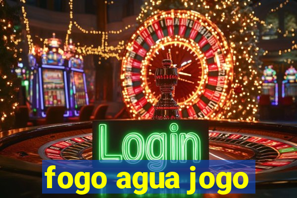 fogo agua jogo