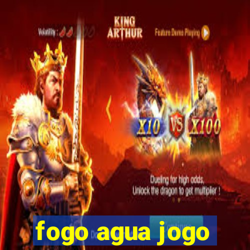 fogo agua jogo