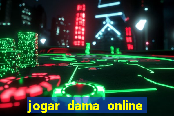 jogar dama online valendo dinheiro