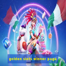 golden slots winner paga