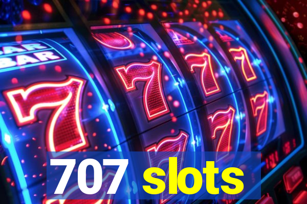 707 slots