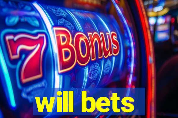 will bets