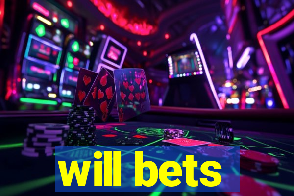 will bets