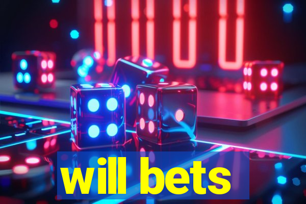 will bets