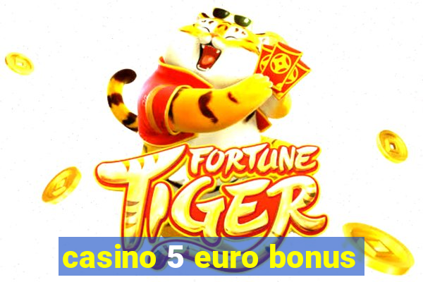 casino 5 euro bonus