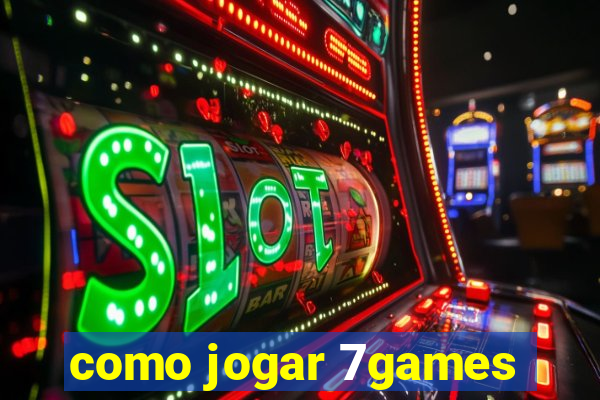 como jogar 7games