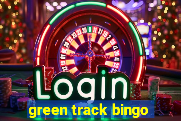 green track bingo