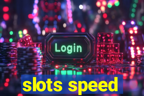 slots speed