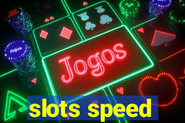 slots speed