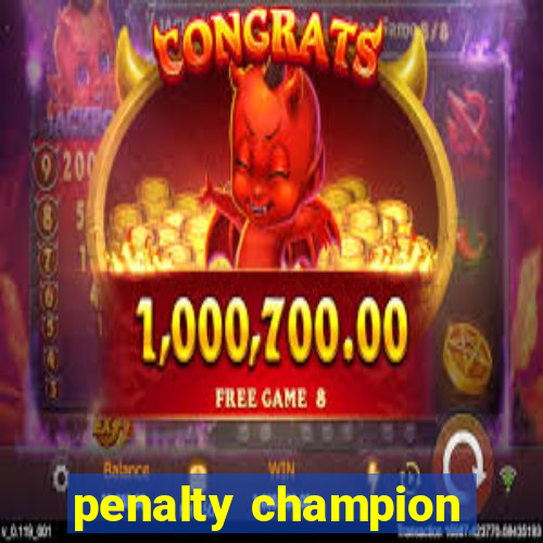 penalty champion