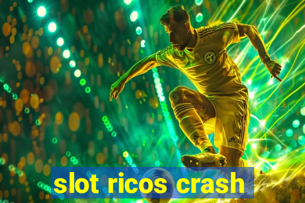 slot ricos crash