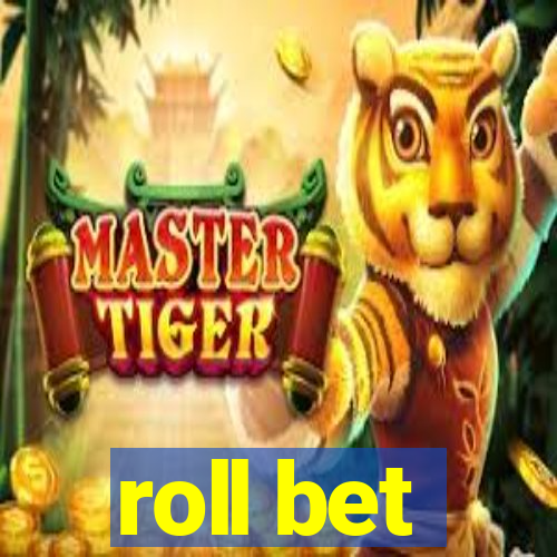 roll bet