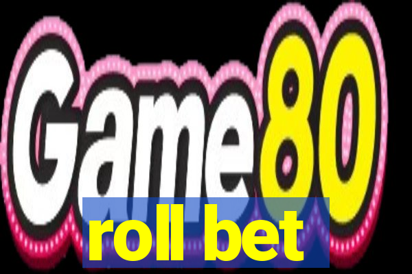 roll bet