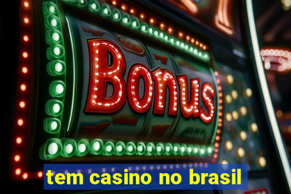 tem casino no brasil