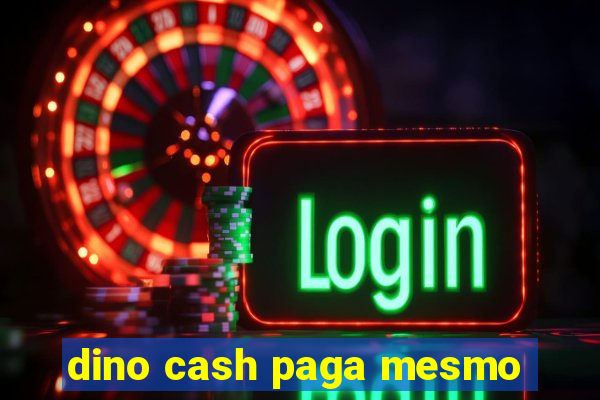 dino cash paga mesmo