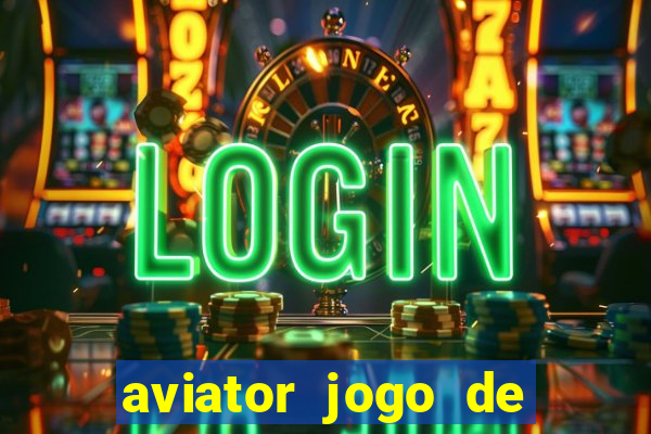 aviator jogo de aposta online