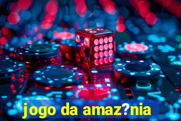 jogo da amaz?nia