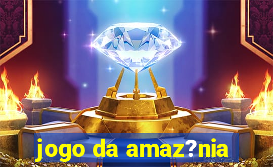 jogo da amaz?nia