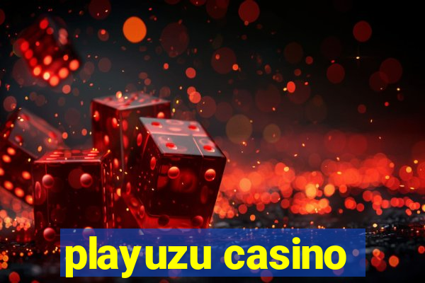 playuzu casino