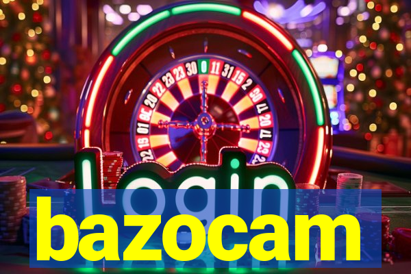 bazocam