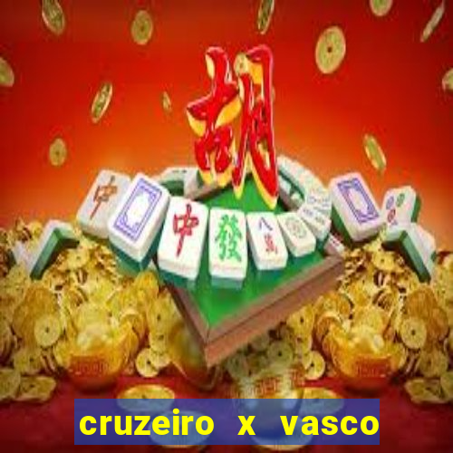 cruzeiro x vasco ao vivo