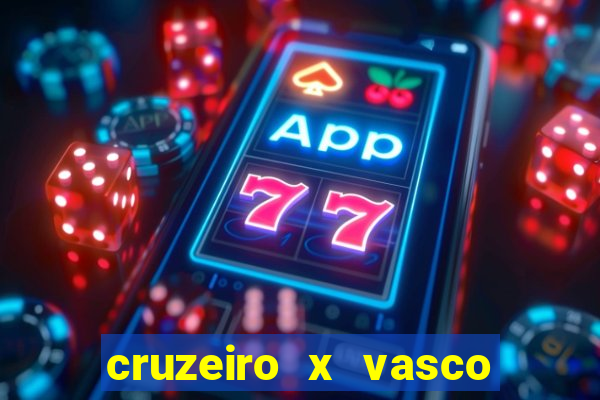 cruzeiro x vasco ao vivo