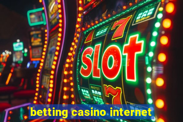 betting casino internet