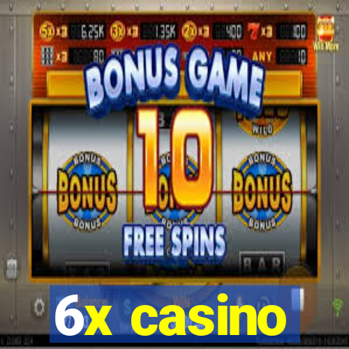 6x casino