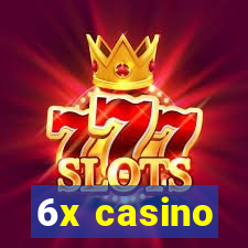 6x casino