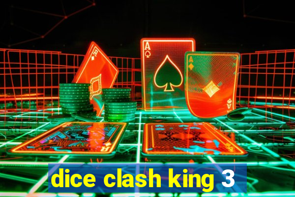 dice clash king 3