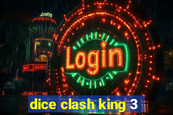 dice clash king 3