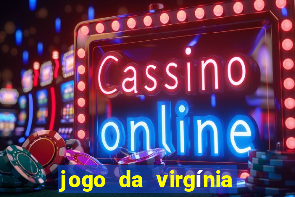 jogo da virgínia esporte da sorte