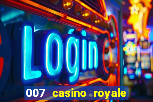 007 casino royale completo dublado