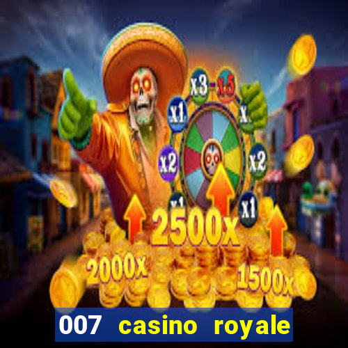 007 casino royale completo dublado