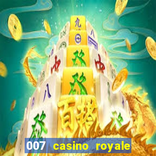 007 casino royale completo dublado