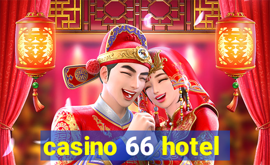 casino 66 hotel