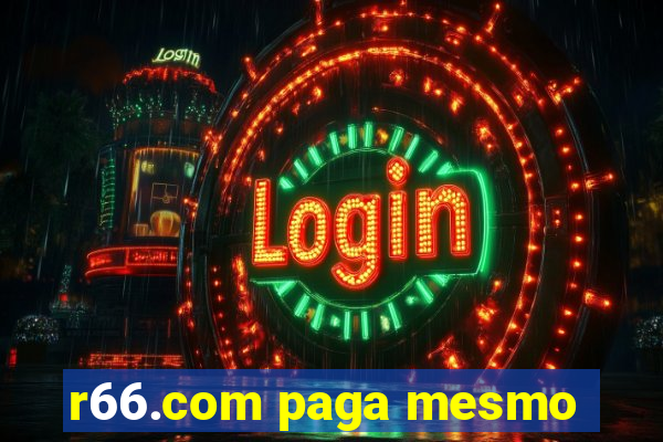 r66.com paga mesmo