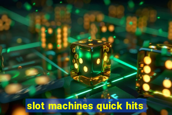 slot machines quick hits