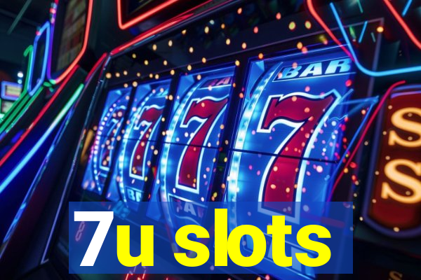 7u slots