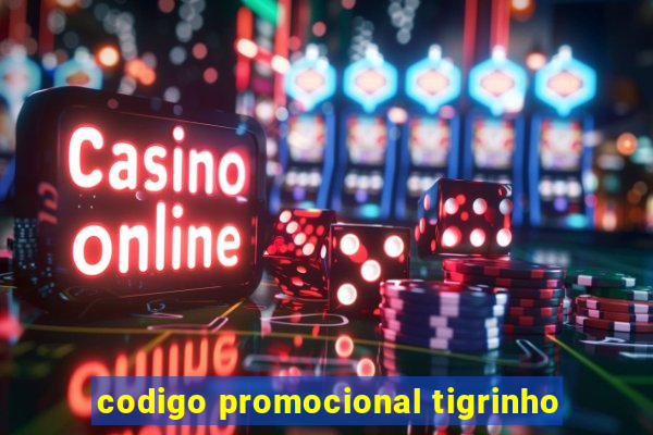 codigo promocional tigrinho