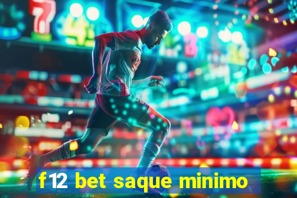 f12 bet saque minimo