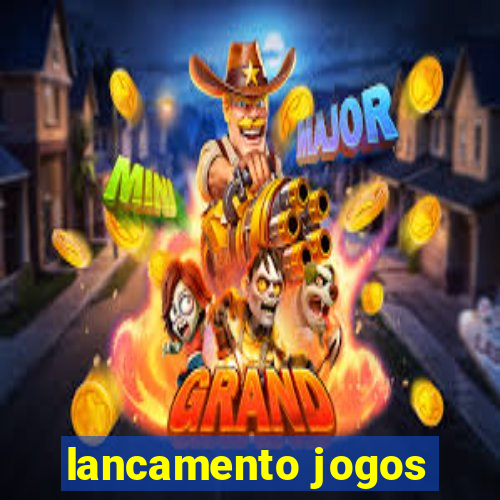 lancamento jogos