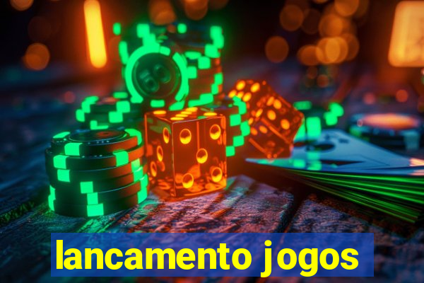 lancamento jogos