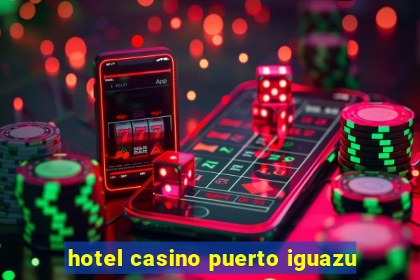 hotel casino puerto iguazu