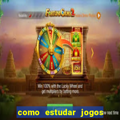 como estudar jogos de slots