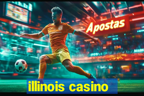 illinois casino