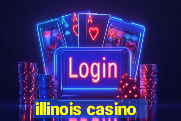 illinois casino