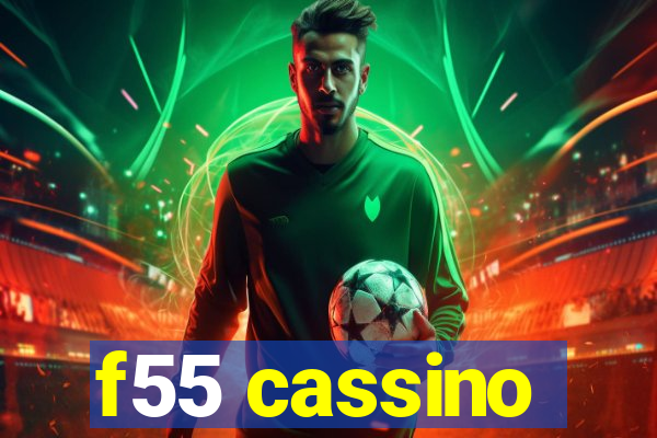 f55 cassino