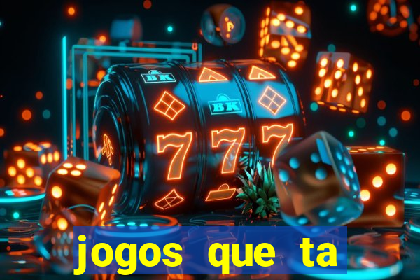 jogos que ta pagando agora