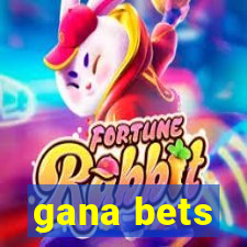 gana bets